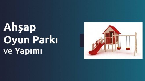 Ahşap Oyun Parkı