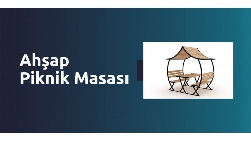 Ahşap Piknik Masası [Ankara]