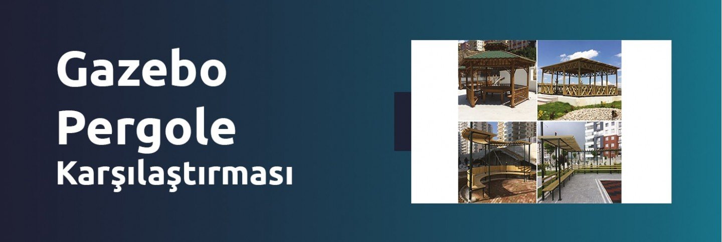 Gazebo ve Pergola Karşılaştırması Gazebo ve Pergola Karşılaştırması